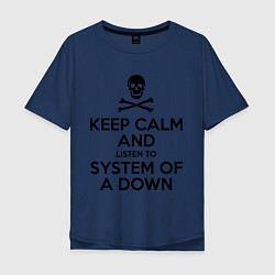 Футболка оверсайз мужская Keep Calm & System Of A Down , цвет: тёмно-синий