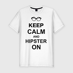 Футболка slim-fit Keep Calm & Hipster on, цвет: белый