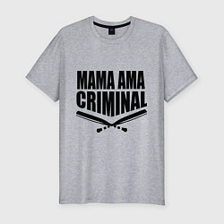 Мужская slim-футболка Mama ama criminal