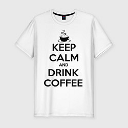 Мужская slim-футболка Keep Calm & Drink Coffee