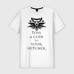 Мужская slim-футболка Toss a coin to your witcher