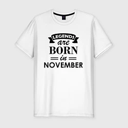 Мужская slim-футболка Legends are born in November