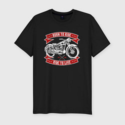 Мужская slim-футболка Born to Ride Ride to Live