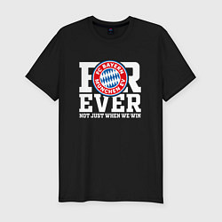 Мужская slim-футболка Бавария Мюнхен FOREVER NOT JUST WHEN WE WIN
