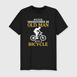 Мужская slim-футболка Никогда не недооценивайте старика с велосипедом