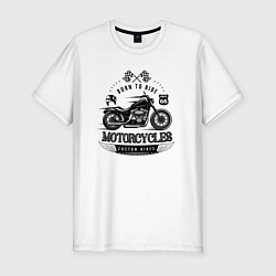 Мужская slim-футболка Motorcycle Born to ride
