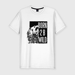 Футболка slim-fit Born To Be Wild Рождён быть диким, цвет: белый