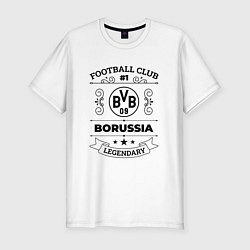 Мужская slim-футболка Borussia: Football Club Number 1 Legendary