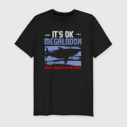 Мужская slim-футболка Мегалодон тоже в тебя не верит