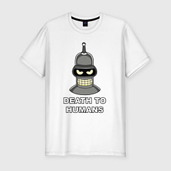 Мужская slim-футболка Bender - death to humans