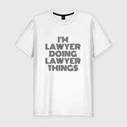 Футболка slim-fit Im doing lawyer things, цвет: белый