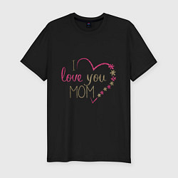 Футболка slim-fit I love you mom inspiration, цвет: черный