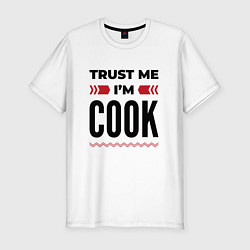 Футболка slim-fit Trust me - Im cook, цвет: белый