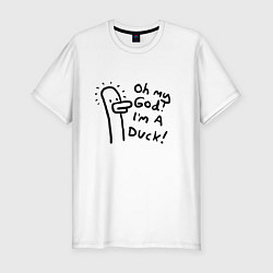 Футболка slim-fit Oh my god, im duck - joke, цвет: белый