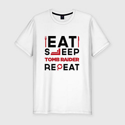 Мужская slim-футболка Надпись: eat sleep Tomb Raider repeat