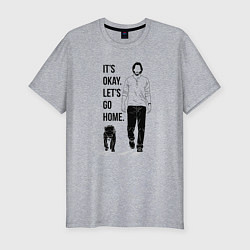 Мужская slim-футболка Its okay lets go home