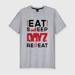Мужская slim-футболка Надпись: eat sleep DayZ repeat