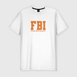 Футболка slim-fit Female Body Inspector - FBI, цвет: белый