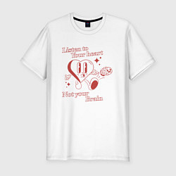 Мужская slim-футболка Слушай свое сердце