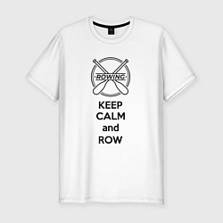 Мужская slim-футболка Сохраняй спокойствие и греби