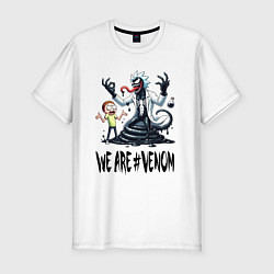 Футболка slim-fit We are Venom - Rick-symbiote and Morty, цвет: белый