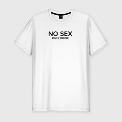 Футболка slim-fit No sex only drink, цвет: белый