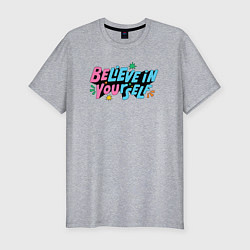Мужская slim-футболка Всегда верь в себя