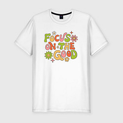 Мужская slim-футболка Сосредоточься на хорошем