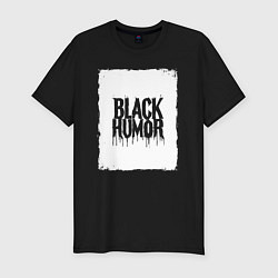 Футболка slim-fit Чёрный юмор в подтёках, цвет: черный