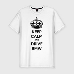 Мужская slim-футболка Keep Calm & Drive BMW