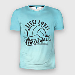Мужская спорт-футболка LIVE! LOVE! VOLLEYBALL!