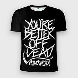 Футболка спортивная мужская Youre better off dead, цвет: 3D-принт