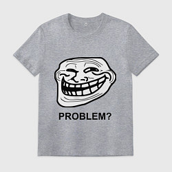 Футболка хлопковая мужская Trollface. Problem? Проблемы?, цвет: меланж