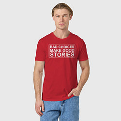 Футболка хлопковая мужская Bad choices make good stories цитата, цвет: красный — фото 2