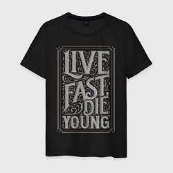 Футболка хлопковая мужская Live fast, die young, цвет: черный