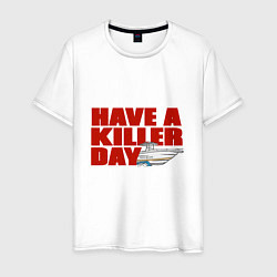 Футболка хлопковая мужская Have A Killer Day, цвет: белый