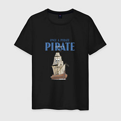 Футболка хлопковая мужская Once a pirate always a pirate, цвет: черный