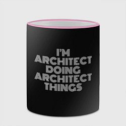 Кружка 3D I am architect doing architect things, цвет: 3D-розовый кант — фото 2