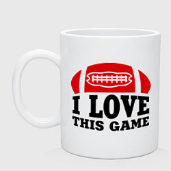 Кружка керамическая I love this game.(rugby), цвет: белый
