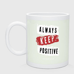 Кружка керамическая Always Keep Positive, цвет: фосфор