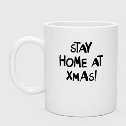 Кружка керамическая Stay home at xmas!, цвет: белый