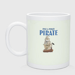 Кружка керамическая Once a pirate always a pirate, цвет: фосфор