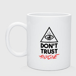 Кружка керамическая Dont trust anyone, цвет: белый