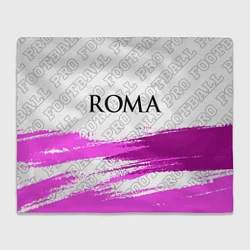 Плед флисовый Roma pro football: символ сверху, цвет: 3D-велсофт