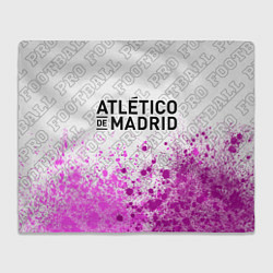 Плед флисовый Atletico Madrid pro football: символ сверху, цвет: 3D-велсофт