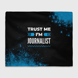 Плед флисовый Trust me Im journalist dark, цвет: 3D-велсофт