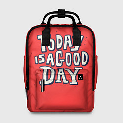 Рюкзак женский Сегодня хороший день, цвет: 3D-принт