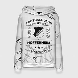 Женская толстовка Hoffenheim Football Club Number 1 Legendary