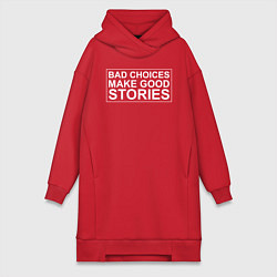 Женское худи-платье Bad choices make good stories цитата, цвет: красный