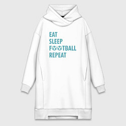 Женская толстовка-платье Еда, сон, футбол